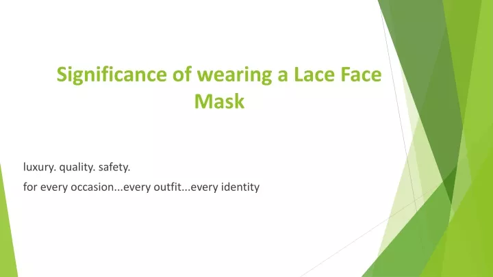 significance of wearing a lace face mask