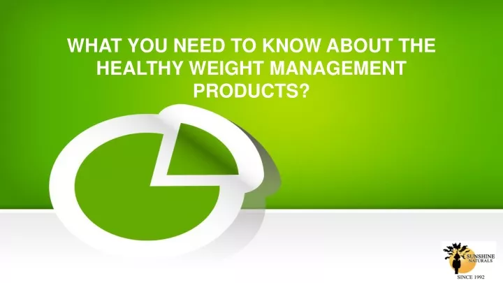 what you need to know about the healthy weight management products