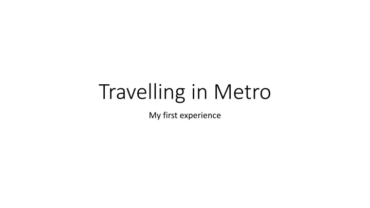 travelling in metro