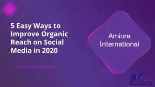 Easy Ways to Improve Organic Reach on Social Media: Amiure International