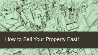 How to Sell Your Property Fast!