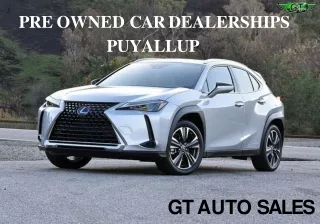Pre Owned Car Dealerships Puyallup - GT Auto Sales