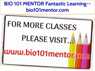 BIO 101 MENTOR Fantastic Learning--bio101mentor.com