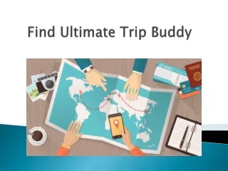 find ultimate trip buddy