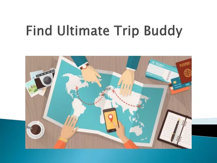find ultimate trip buddy
