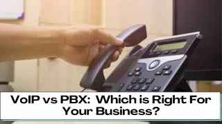 VoIP vs PBX: Which is Right For Your Business?