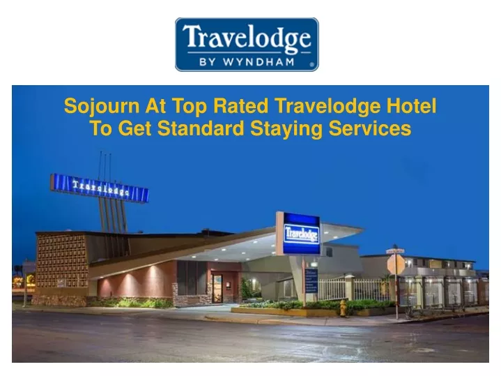 sojourn at top rated travelodge hotel