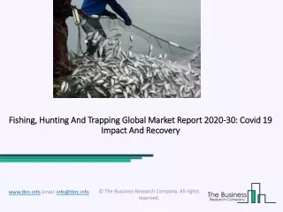 fishing hunting and trapping global market report 2020 30 covid 19 impact and recovery