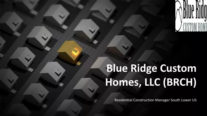 blue ridge custom homes llc brch