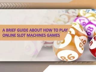 a brief guide about how to play online slot