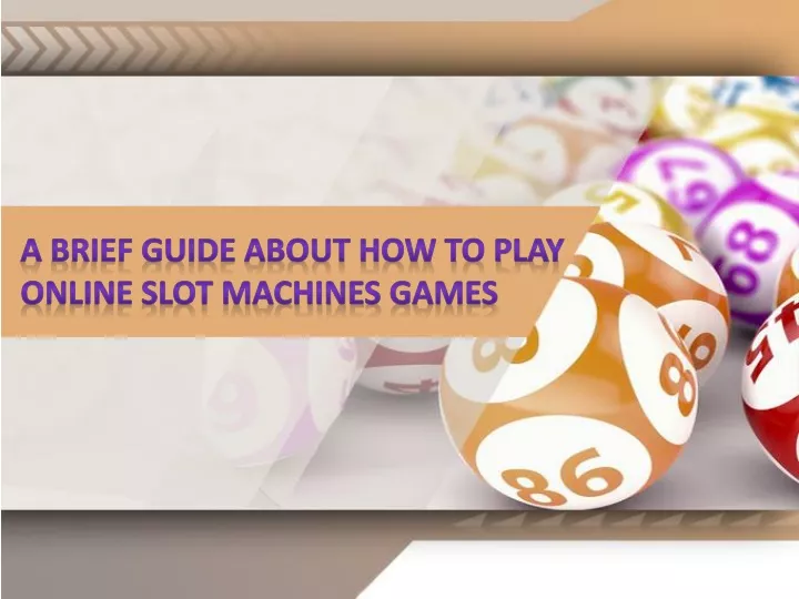 a brief guide about how to play online slot