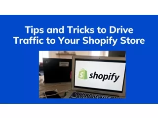 Tips and Tricks to Drive Traffic to Your Shopify Store