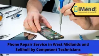 Phone Repair Service in West Midlands and Solihull by Competent Technicians