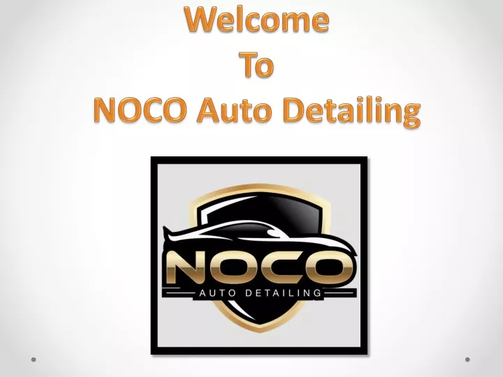 welcome to noco auto detailing