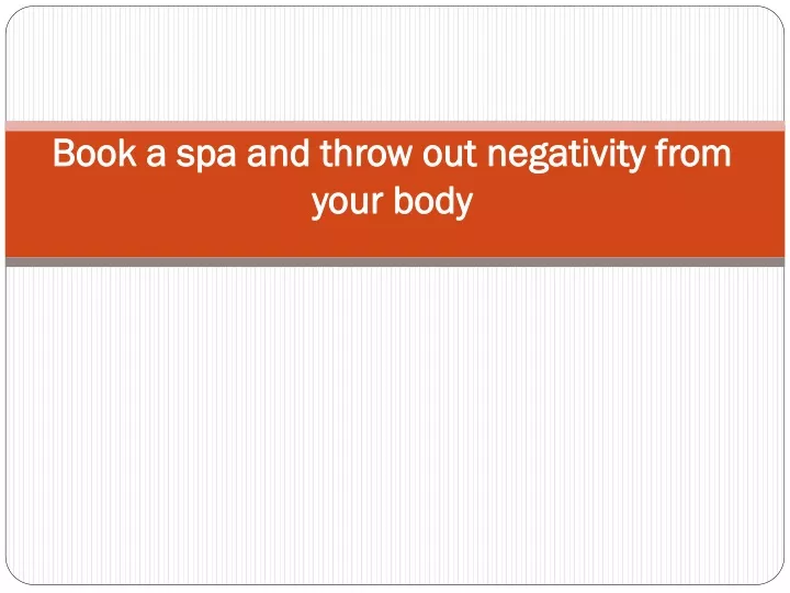 book a spa and throw out negativity from your body
