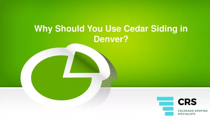why should you use cedar siding in denver