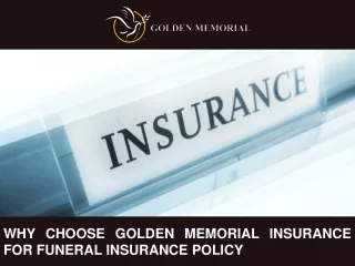 Why Choose Golden Memorial Insurance for Funeral insurance Policy