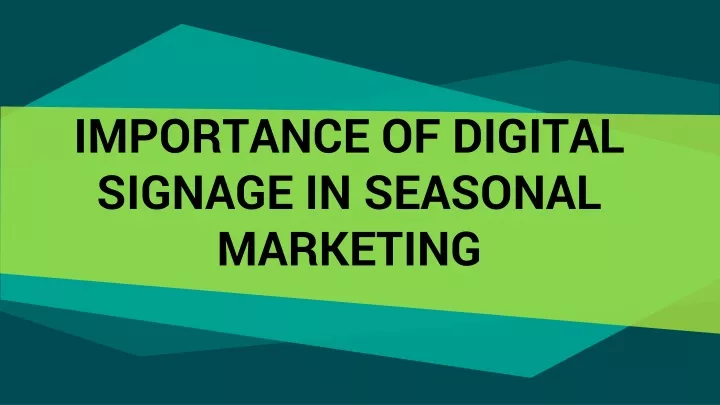importance of digital signage in seasonal marketing