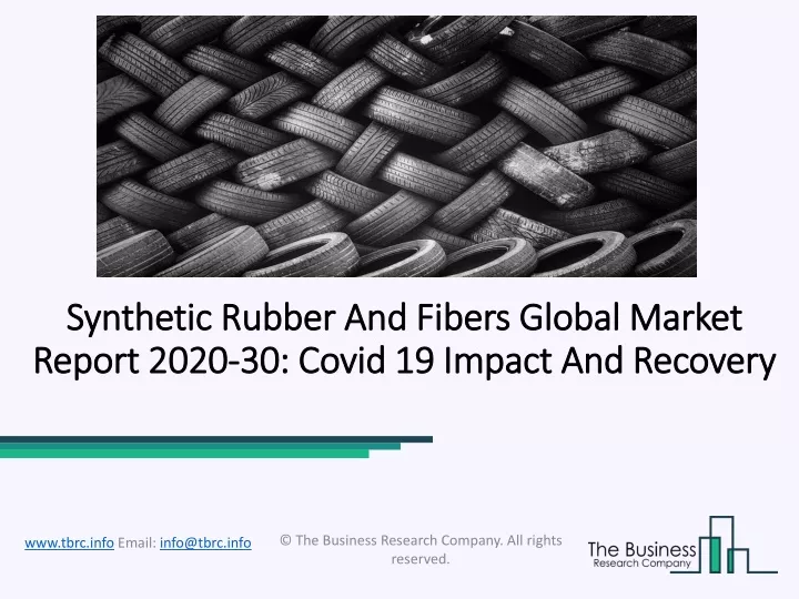 synthetic rubber and fibers global market report 2020 30 covid 19 impact and recovery