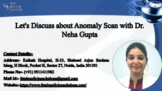 let s discuss about anomaly scan with dr neha