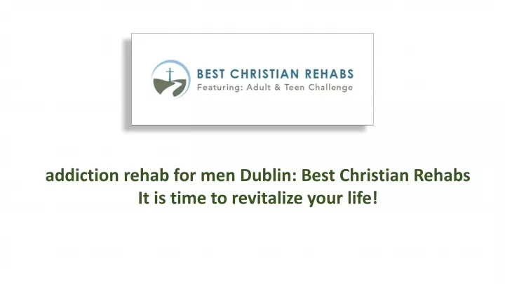 addiction rehab for men dublin best christian