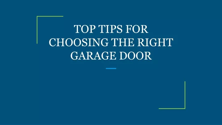 top tips for choosing the right garage door