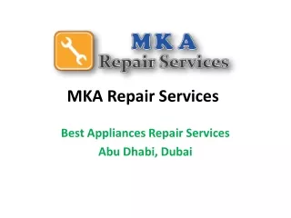 MKA Repair Services - Best Appliances Repair Services Abu Dhabi