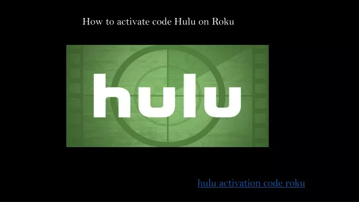 how to activate code hulu on roku