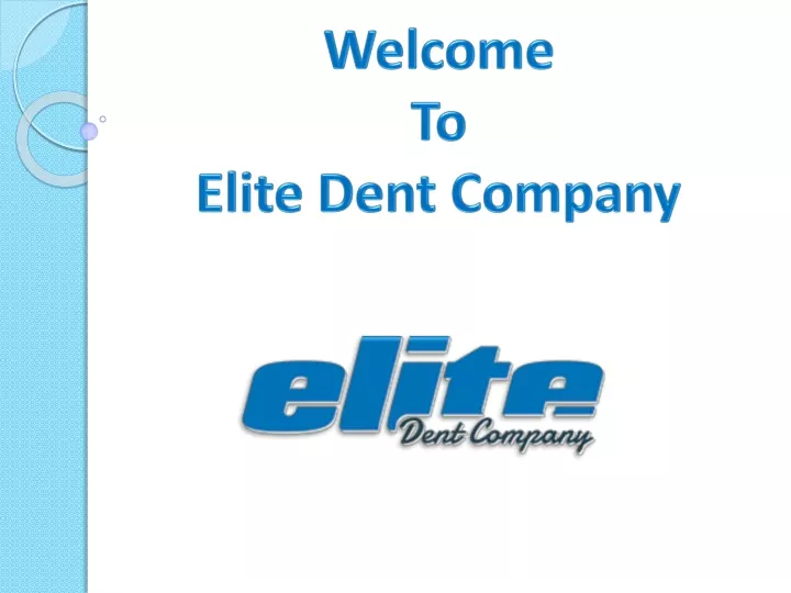 welcome to elite dent company