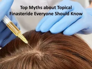 Top Myths about Topical Finasteride Everyone Should Know