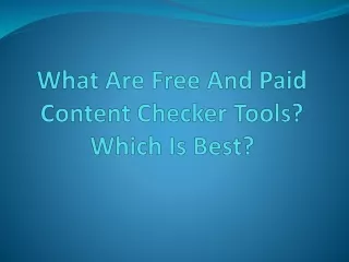 what are free and paid content checker tools which is best