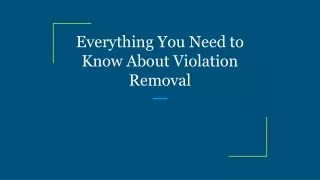 everything you need to know about violation removal