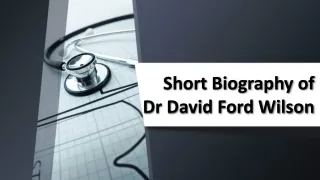Short Biography of Dr David Ford Wilson