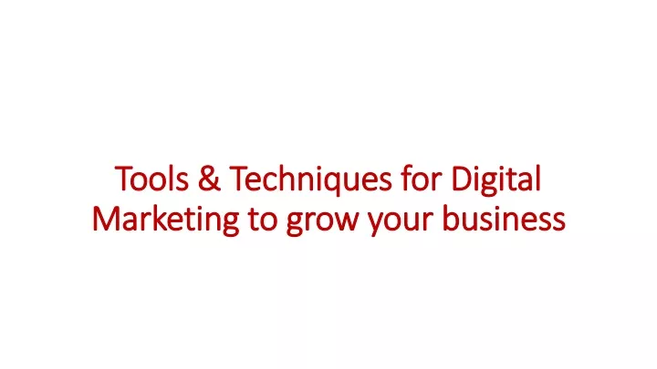 tools techniques for digital marketing to grow your business