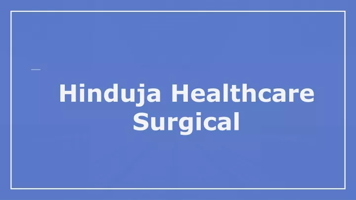 hinduja healthcare surgical