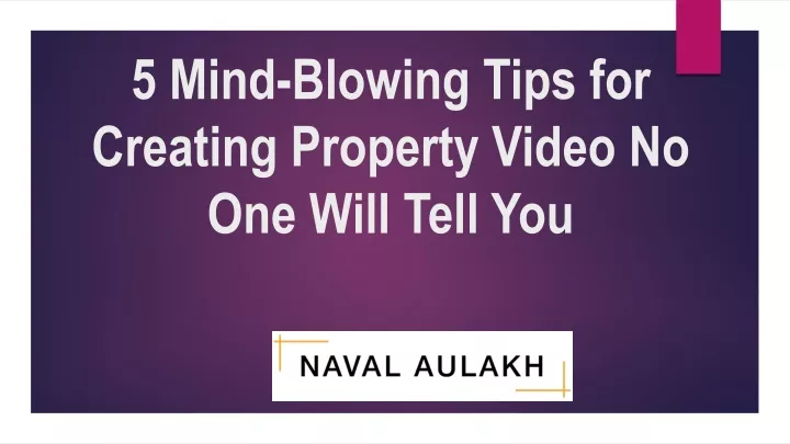 5 mind blowing tips for creating property video no one will tell you