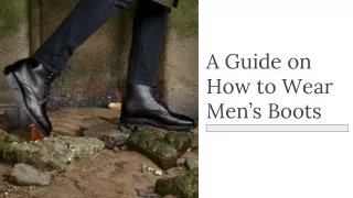 A Guide on How to Wear Men’s Boots