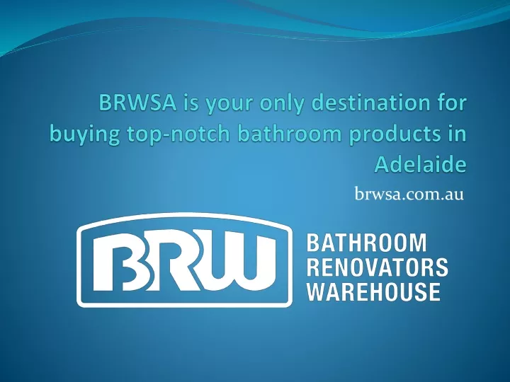 brwsa is your only destination for buying top notch bathroom products in adelaide