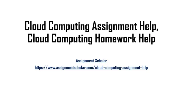 cloud computing assignment help cloud computing homework help