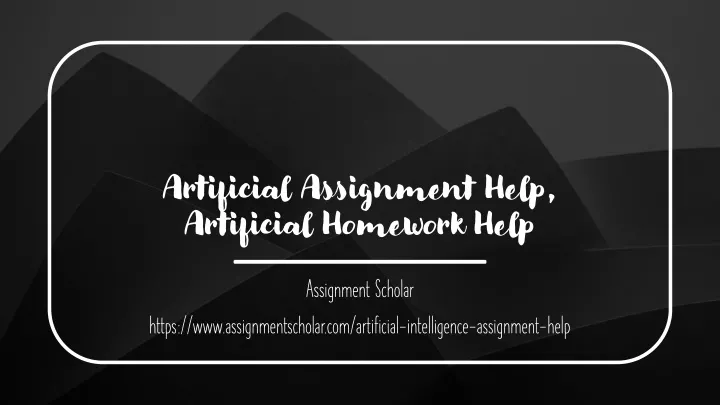 artificial assignment help artificial homework help