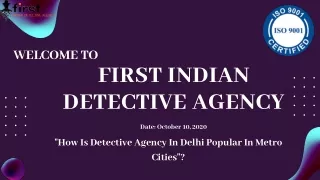 How Is Detective Agency In Delhi Popular In Metro Cities?