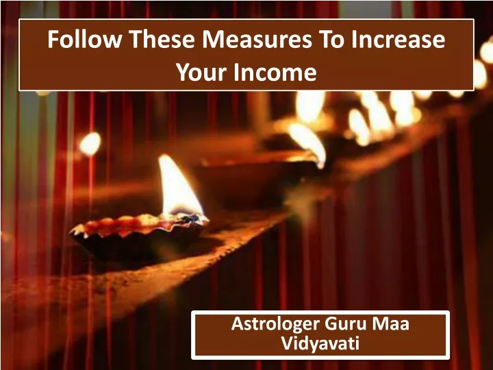 follow these measures to increase your income