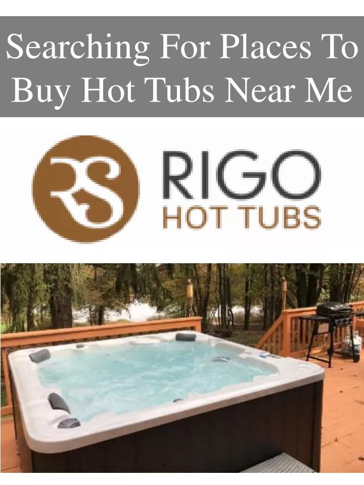 searching for places to buy hot tubs near me