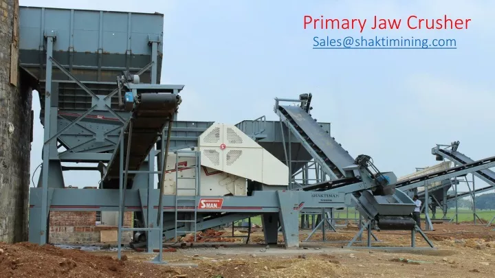 primary jaw crusher sales@shaktimining com