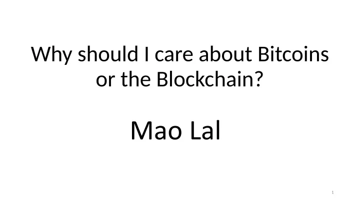 why should i care about bitcoins or the blockchain