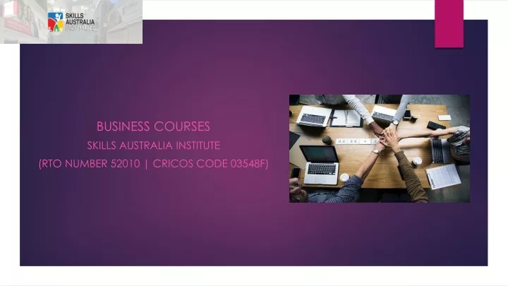 business courses skills australia institute rto number 52010 cricos code 03548f