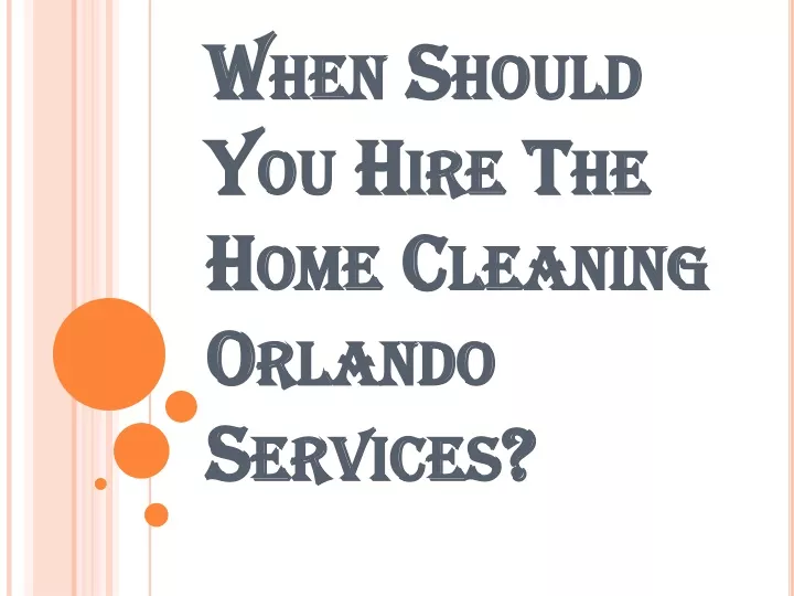 when should you hire the home cleaning orlando services