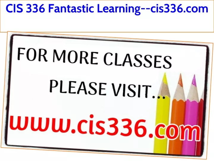 cis 336 fantastic learning cis336 com