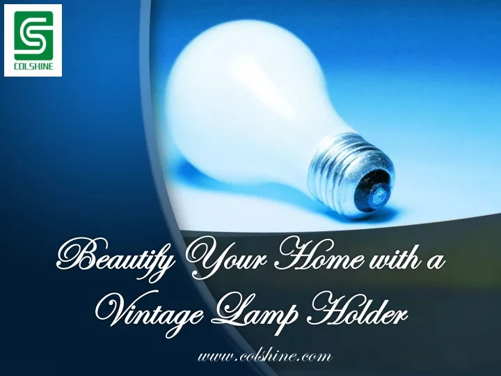 beautify your home with a vintage lamp holder