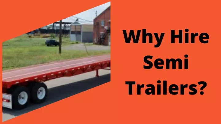why hire semi trailers